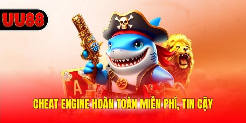 Cheat Engine hoàn toàn miễn phí, tin cậy