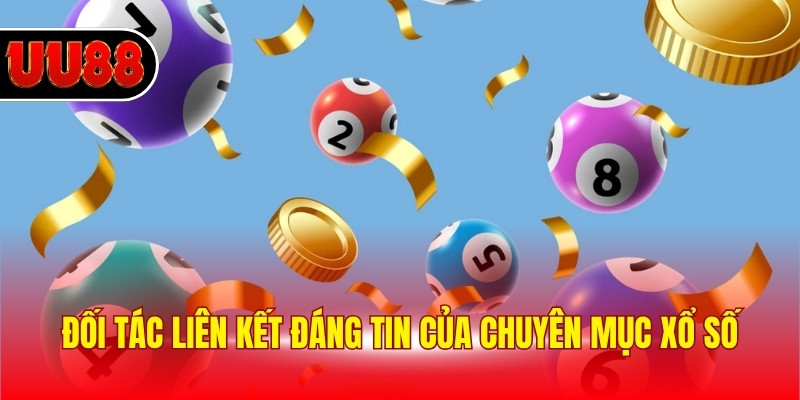 Đối tác liên kết đáng tin của chuyên mục xổ số