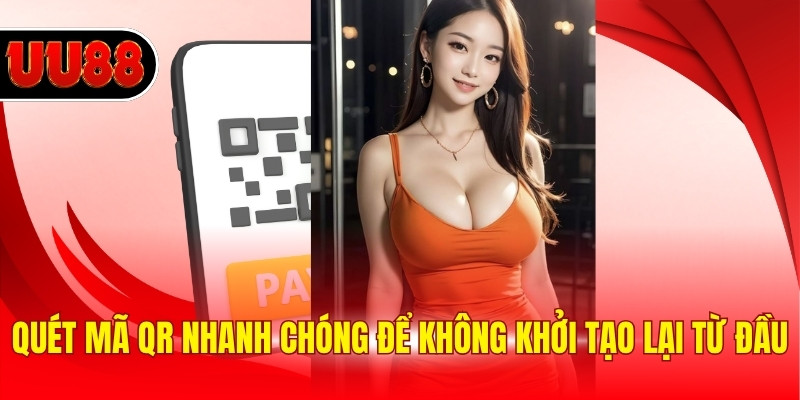 Quét mã QR nhanh chóng để không khởi tạo lại từ đầu